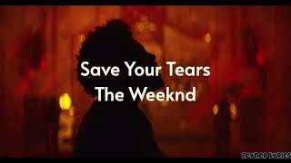 The Weeknd  Save Your Tears Lyrics [upl. by Felder]