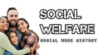 Social Welfare History of Social Work [upl. by Oicatsana]