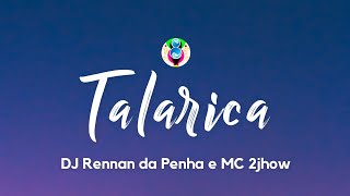 DJ Rennan da Penha amp MC 2jhow  Talarica Letra  Lyrics [upl. by Sower378]