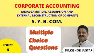 Corporate Accounting  Amalgamation Absorption and External Reconstruction  Dr Kishor Jagtap [upl. by Nwahsram]