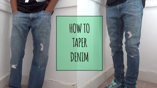 How to Taper Denim  ElevatedIke [upl. by Molton524]