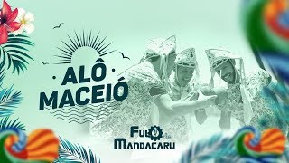 Alô Maceió  Fulô de Mandacaru Videoclipe Oficial [upl. by Leinad]