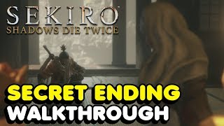 Sekiro  How To Get The Secret Ending In Sekiro Shadows Die Twice Return Ending Walkthrough [upl. by Airdnekal]