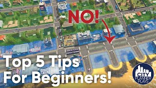 Top 5 Cities Skylines Tips for Beginners From a City Planner [upl. by Ryhpez]