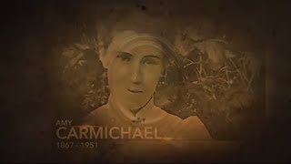 Selfless Amy Carmichael [upl. by Bundy]