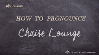 How to Pronounce Chaise Lounge [upl. by Oiralih348]