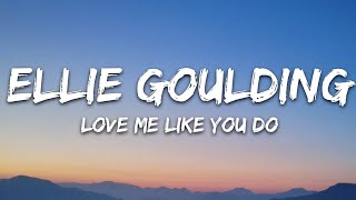 Ellie Goulding  Love Me Like You Do Lyrics [upl. by Kraul]