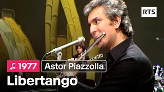 Astor Piazzolla  Libertango 1977 [upl. by Sexela]