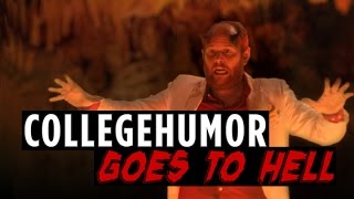 CollegeHumor Goes To Hell [upl. by Hairam]