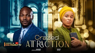 CRAZED ATTRACTION  Daniel Etim Effiong Onyii Alex 2025 Nollywood Full Movie [upl. by Cod210]