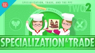 Specialization and Trade Crash Course Economics 2 [upl. by Anoy24]