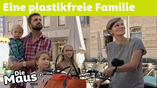 Leben ohne Plastik  DieMaus  WDR [upl. by Natye]