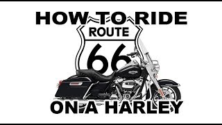 How To Ride Route 66 On A Harley [upl. by Tdnaltroc107]