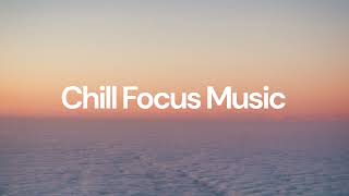 Chill Focus Music chill lofi hip hop beats [upl. by Linnea]