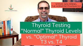 Normal Thyroid Levels  Optimal Thyroid Levels  T3 vs T4 [upl. by Comras]