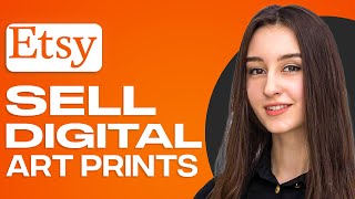 How To Sell Digital Art Prints On Etsy 2025 [upl. by Yemrej]