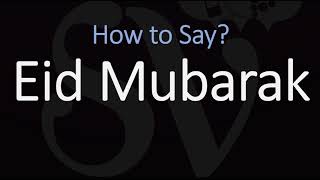 How to Pronounce Eid Mubarak [upl. by Kcirdled]