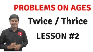 Problems on Ages  LESSON 2TwiceThrice Age [upl. by Aciamaj]