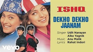 Dekho Dekho Jaanam Best Audio Song  IshqAjay DevganKajolUdit NarayanAlka Yagnik [upl. by Arikat504]