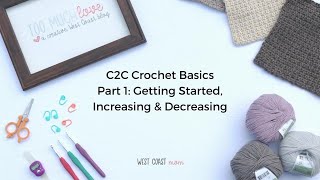 C2C Crochet Basics Getting Started Increasing amp Decreasing [upl. by Nitsud]