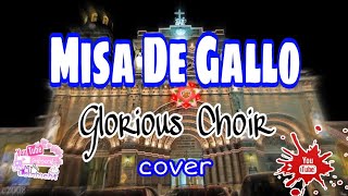 Misa de Gallo  Glorious Choir cover  lyrics [upl. by Delgado632]