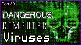 Top 30  Dangerous Computer Viruses [upl. by Aimaj838]