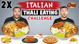 2 X ITALIAN THALI EATING CHALLENGE  Thali Challenge  Food Eating Competition  Viwa Food World [upl. by Stokes]