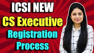 ICSI NEW Registration Process  CS Executive  Step by Step Procedure [upl. by Hguh]