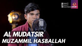 MUZAMMIL HASBALLAH  Surat Al Mudatsir [upl. by Vic940]