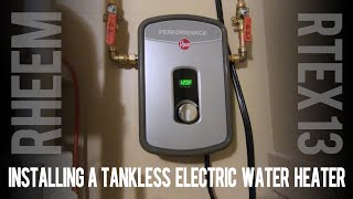 Installing a Tankless Electric Water Heater  Rheem RTEX 240v 13kw in My House [upl. by Nowaj405]