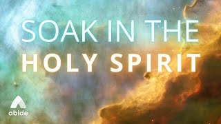 Soak in The HOLY SPIRIT EXTREMELY Powerful Complete Peace  Abide Daily Spirituality [upl. by Semaj607]