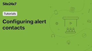 Configuring alert contacts in Site24x7 [upl. by Acinok23]