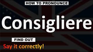 How to Pronounce Consigliere CORRECTLY [upl. by Haldas]