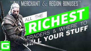 The Witcher 3 Richest Merchants amp BEST Places to Sell The BEST Region Bonuses for Profits [upl. by Royden]