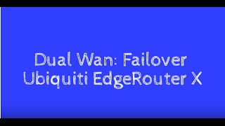 Dual WAN  Ubiquiti EdgeRouter X [upl. by Aihtnic]