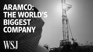 How Aramco Became the Biggest Company in the World  WSJ [upl. by Enirol]