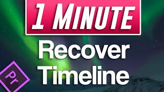 How to Recover Accidentally Closed Timeline  Premiere Pro Tutorial [upl. by Allix]