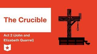 The Crucible by Arthur Miller  Act 2 John and Elizabeth Quarrel Summary amp Analysis [upl. by Allenod204]