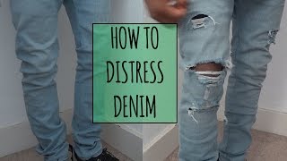 How to Distress Denim  ElevatedIke [upl. by Sairu9]