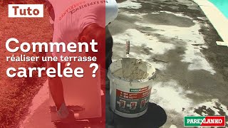 TUTO Comment réaliser une terrasse carrelée   Parexlanko [upl. by Htebazil]