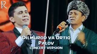 Dilmurod Sultonov va Ortiq Otajonov  Palov concert version [upl. by Eisele]