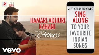 Hamari Adhuri Kahani  Official Bollywood LyricsArijit Singh [upl. by Olegnaid]