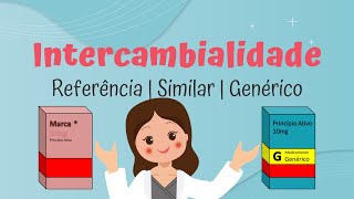 Intercambialidade Medicamento de Referência Similar e Genérico [upl. by Duester]