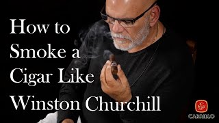 How to Smoke a Cigar Like Winston Churchill [upl. by Marguerita495]