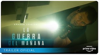 La Guerra del Mañana  Tráiler oficial I Amazon Prime Video [upl. by Notnil194]