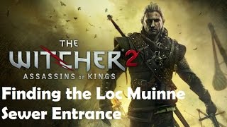 The Witcher 2  Finding the Loc Muinne Sewers [upl. by Behm]