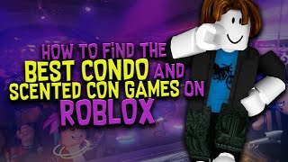 How to Find the Best Condo and Scented Con Games on Roblox in MarchApril 2021 [upl. by Alihs49]