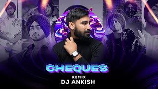 Shubh  Cheques Exclusive Remix  DJ Ankish [upl. by Avad]