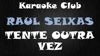 RAUL SEIXAS  TENTE OUTRA VEZ  KARAOKE [upl. by Luaped]