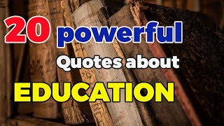 20 Quotes About Education and the Power of Learning  world best facts [upl. by Ettari954]